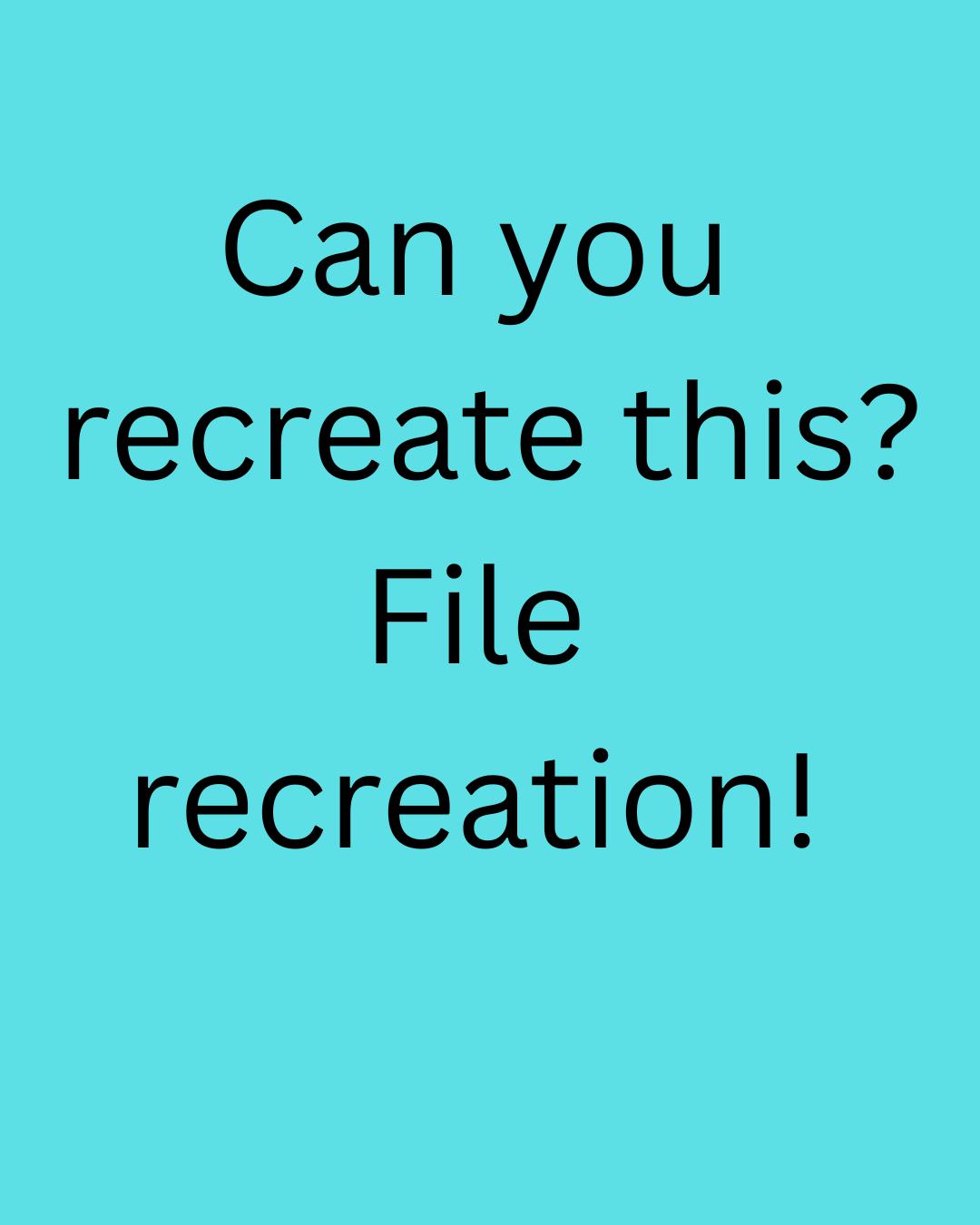 Custom file recreation or creation