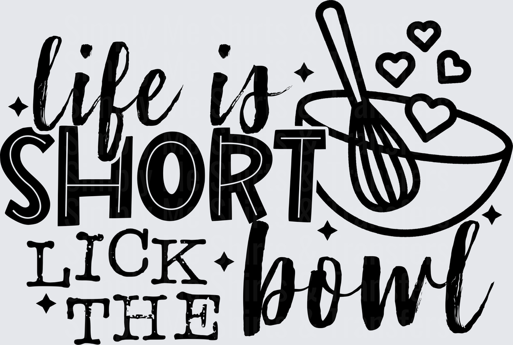 Life is Short Lick the Bowl Kitchen Baking Quote with Mixing Bowl and Whisk