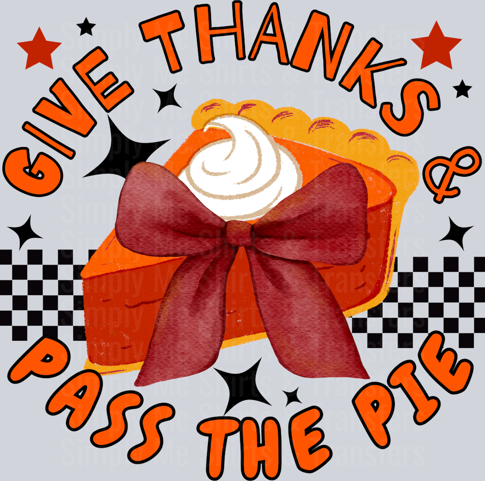 Give thanks and pass the pie _ Thanksgiving Faux Embroidery PNG