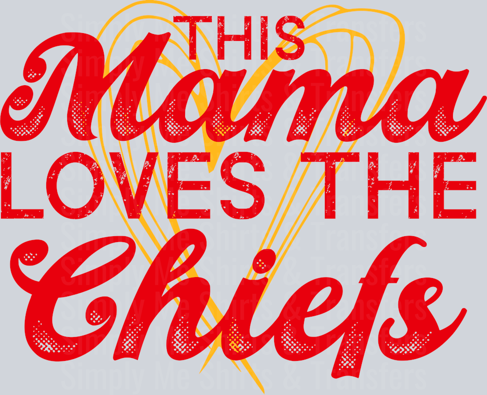 Mama Loves The Chiefs