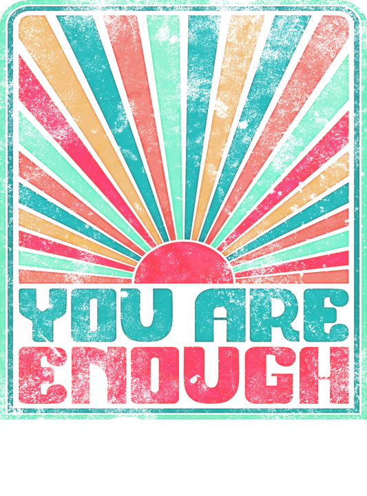 You Are Enough