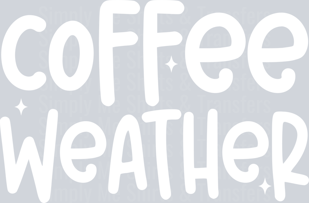 COFFEE WEATHER WHITE FONT