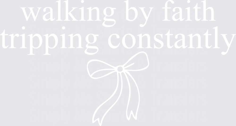 Walking By Faith Tripping Constantly