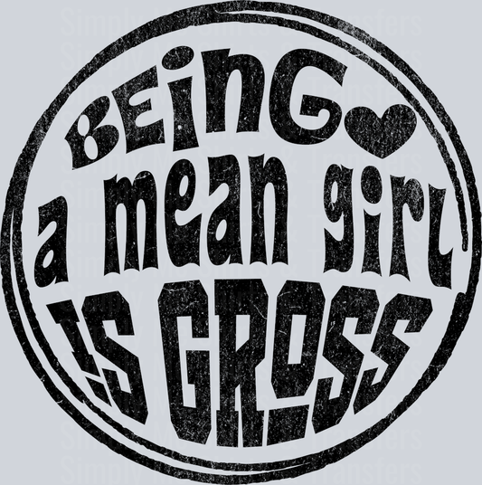 BEING A MEAN GIRL IS GROSS HWDS