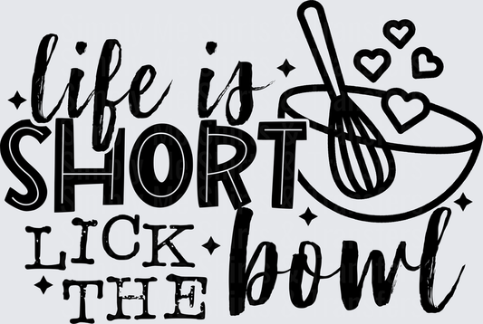 Life is Short Lick the Bowl Kitchen Baking Quote with Mixing Bowl and Whisk