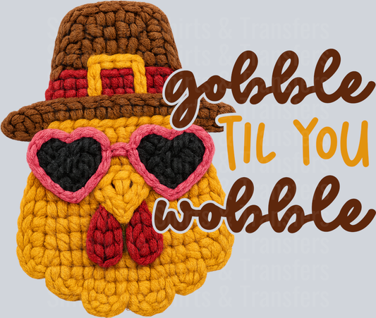 GOBBLE TIL YOU WOBBLE