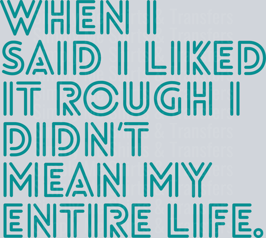 WHEN I SAID I LIKED IT ROUGH