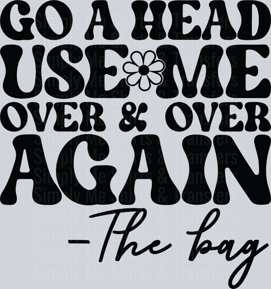 5-Go a head use me