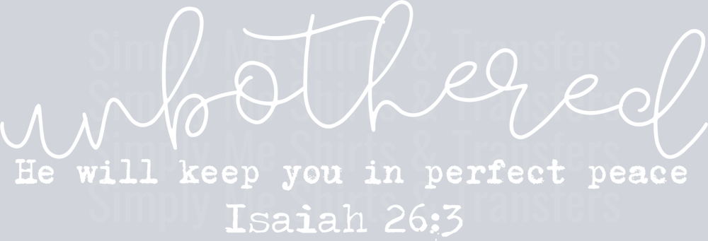 UNBOTHERED HE WILL KEEP YOU white font