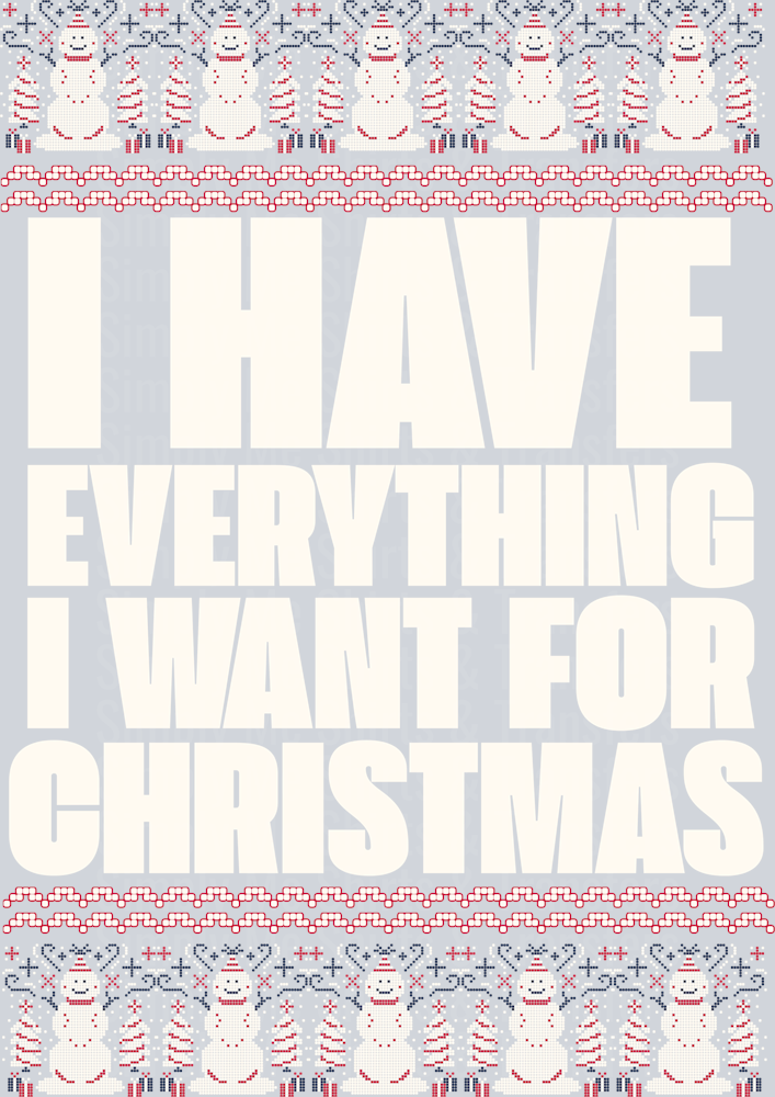 I HAVE EVERYTHING I WANT FOR CHRISTMAS