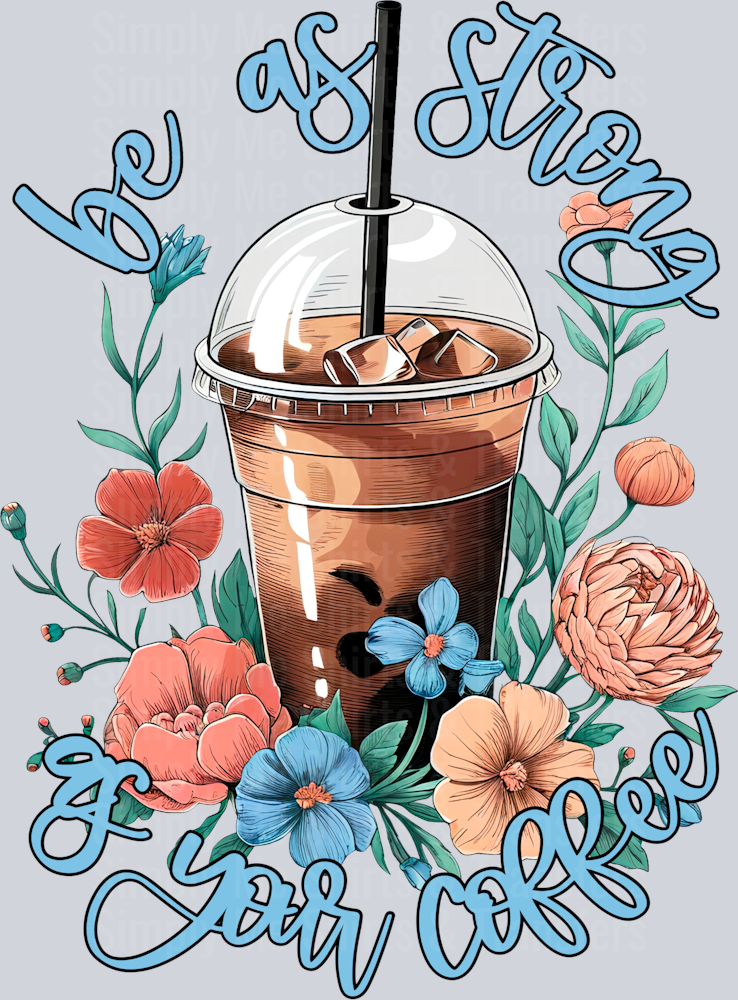 BeAsStrongAsYourCoffee