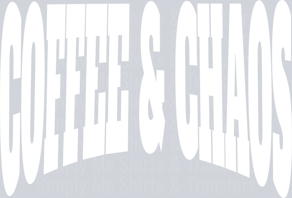 COFFEE AND CHAOS WHITE FONT