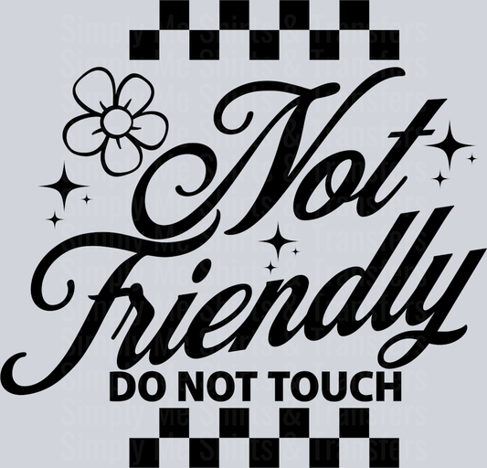 NOT FRIENDLY DO NOT TOUCH