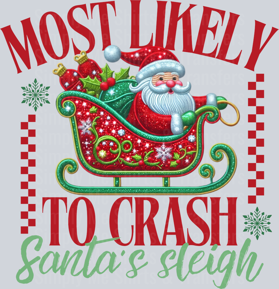 MOST LIKELY TO CRASH SANTAS SLEIGH