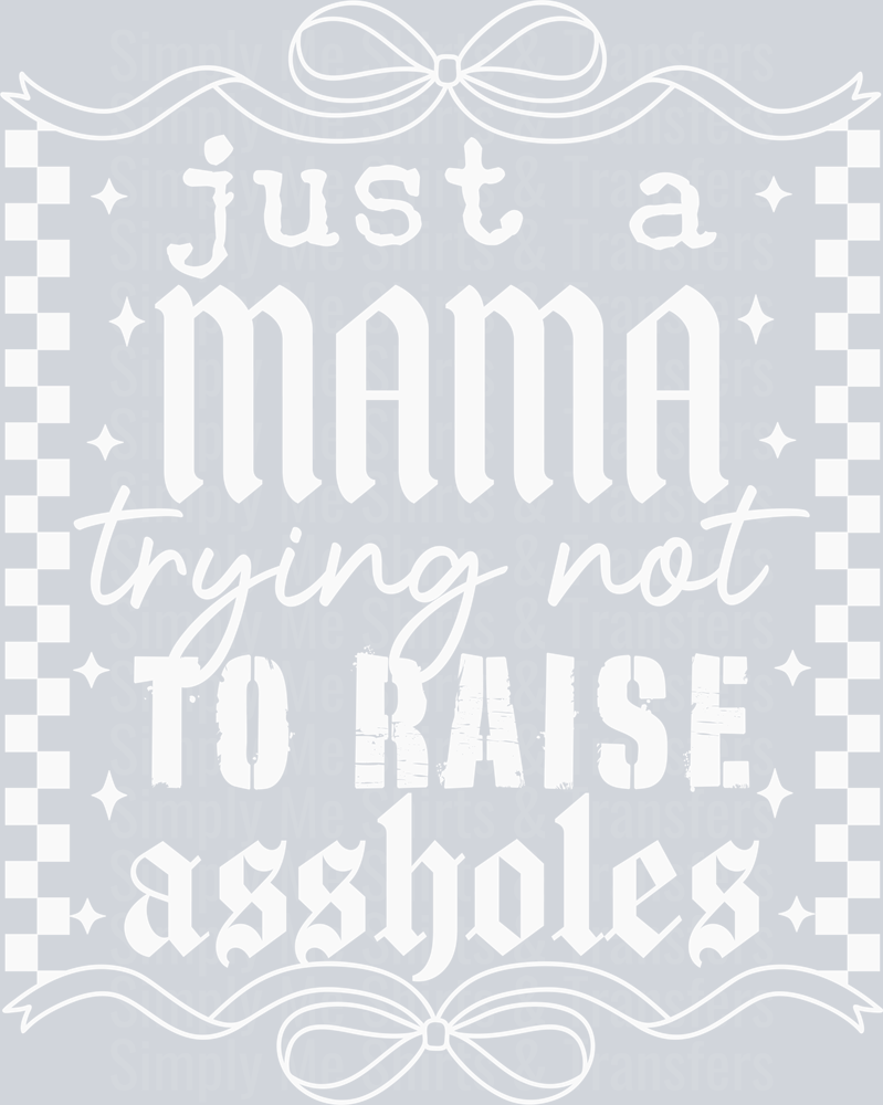 just-mama-trying-not-assholes-wh