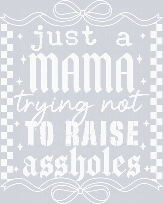 just-mama-trying-not-assholes-wh