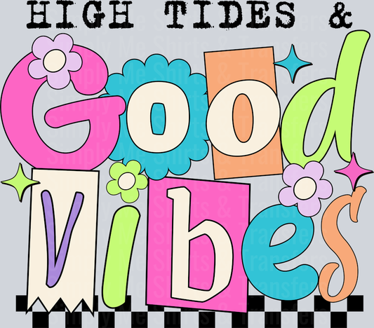 HIGH TIDES AND GOOD VIBES