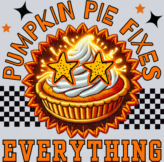 Pumpkin pie fixes everything _ Thanksgiving Faux Embroidery PNG
