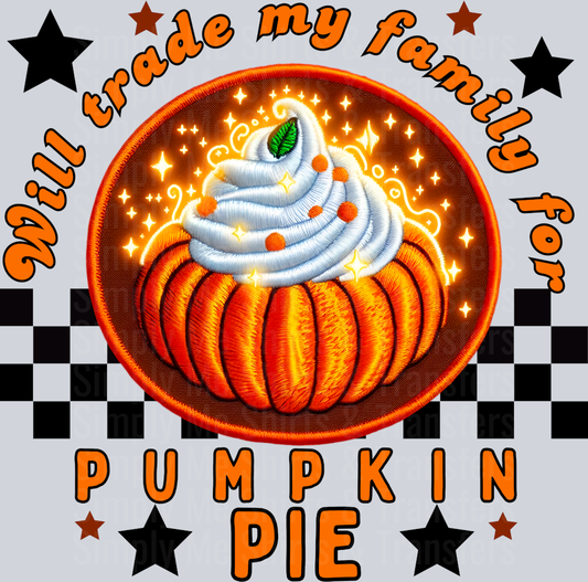 Will trade my family for pumpkin pie _ Thanksgiving Faux Embroidery PNG
