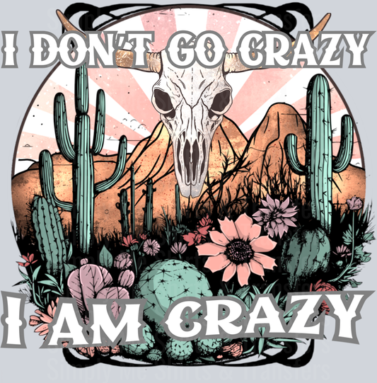 I don’t go crazy