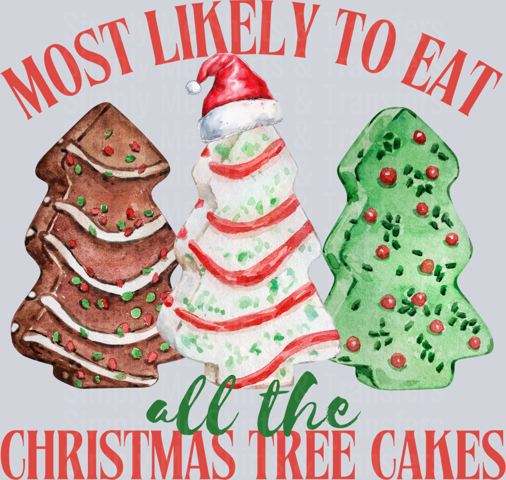 MOST LIKELY TO EAT ALL THE CHRISTMAS TREE CAKES