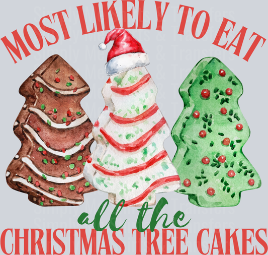 MOST LIKELY TO EAT ALL THE CHRISTMAS TREE CAKES
