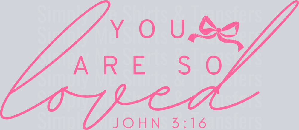 YOU ARE SO LOVED