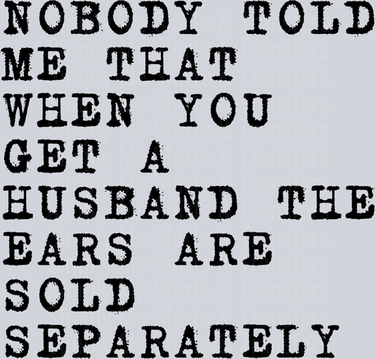 NOBODY TOLD ME WHEN YOU GET A HUSBAND