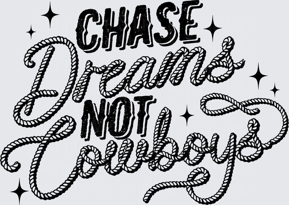 Chase dreams not cowboys
