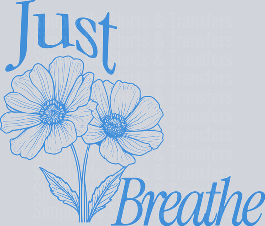 JUST BREATHE FLORAL