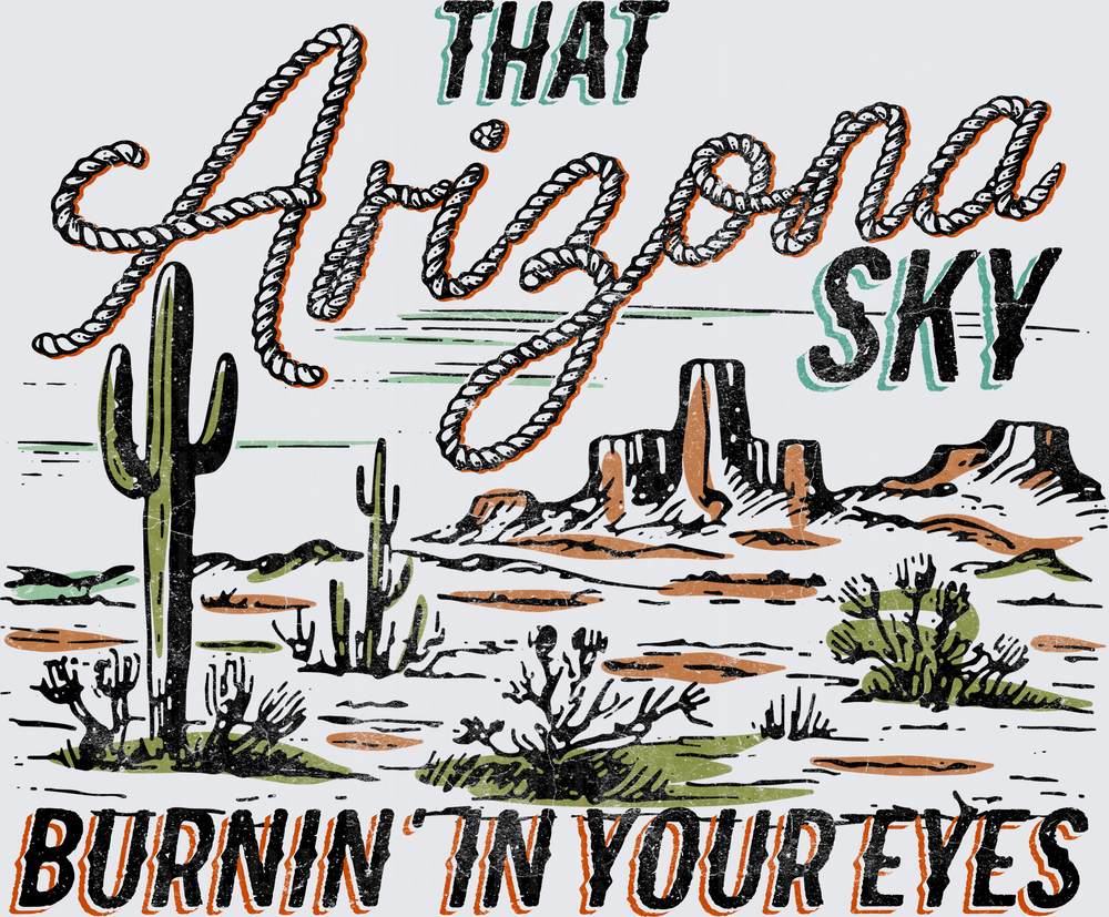Arizona sky burnin in your eyes