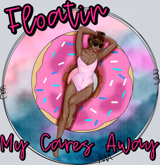 Floatin My Cares Away