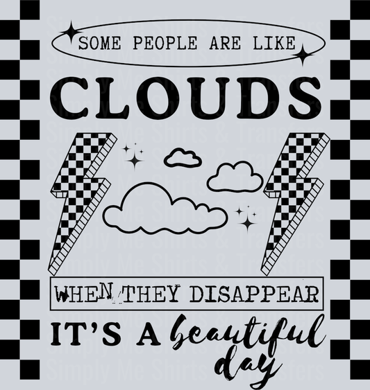 SOME PEOPLE ARE LIKE CLOUDS