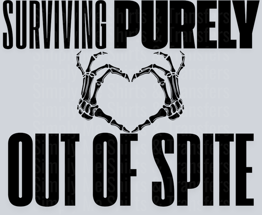 SURVIVING PURELY OUT OF SPITE