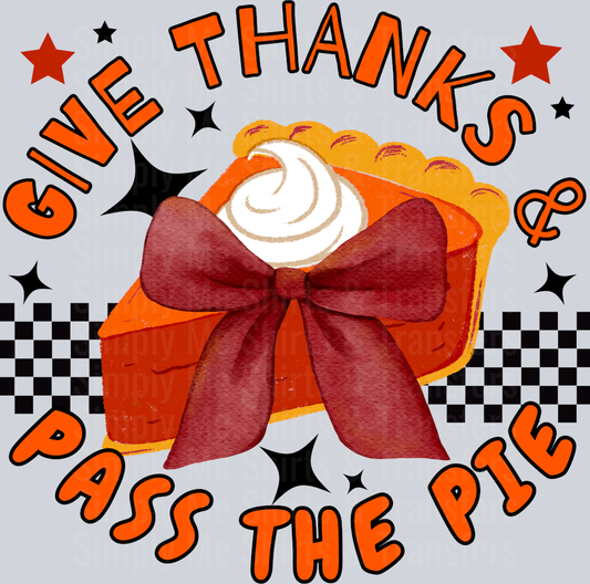 Give thanks and pass the pie  _ Thanksgiving Faux Embroidery PNG