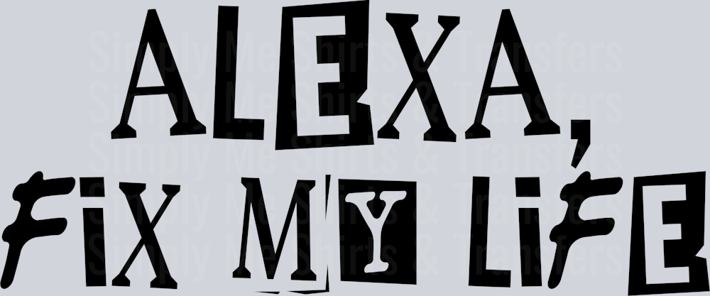ALEXA FIX MY LIFE