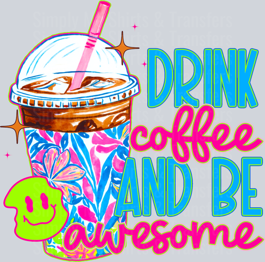 DrinkCoffeeAndBeAwesome