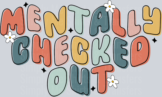 MENTALLY CHECKED OUT