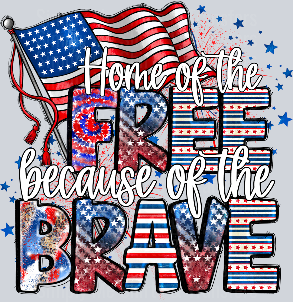 Home of the free because of the brave