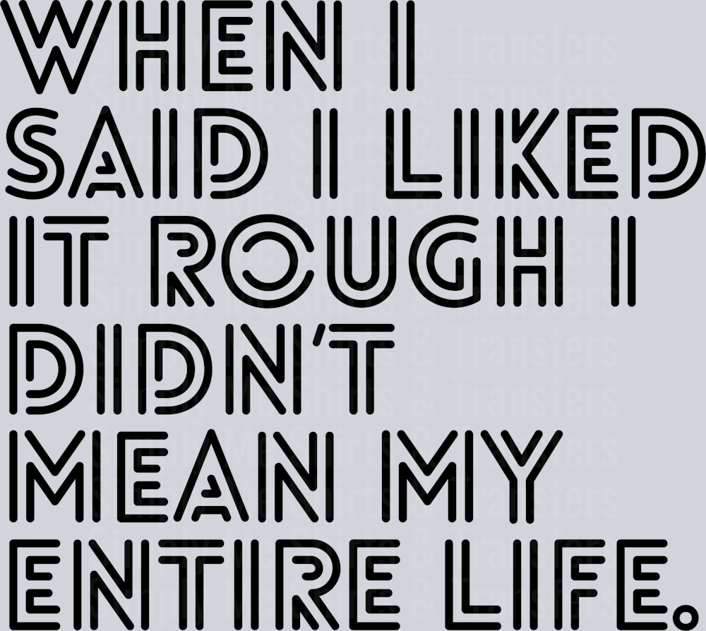 WHEN I SAID I LIKED IT ROUGH BLACK FONT