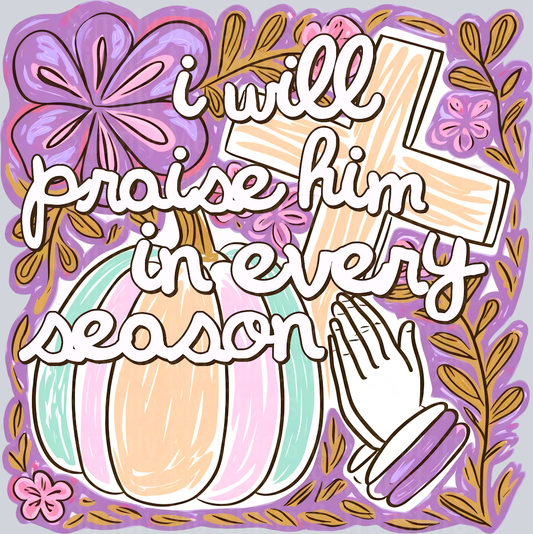 IWillPraiseHimInEverySeason