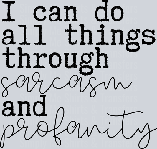 I CAN DO ALL THINGS THROUGH SARCASM