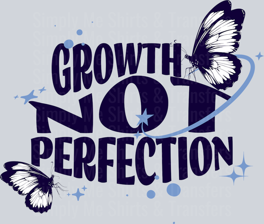 GROWTH NOT PERFECTION
