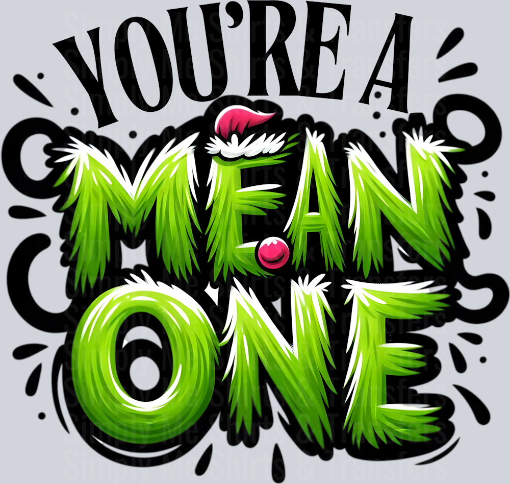 YOU_RE A MEAN ONE
