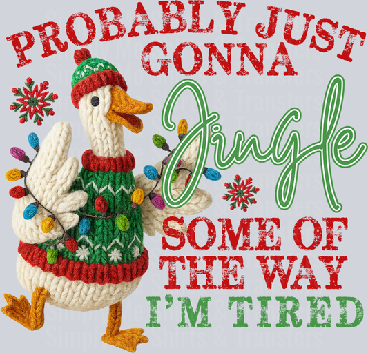 PROBABLY JUST GONNA JINGLE GOOSE