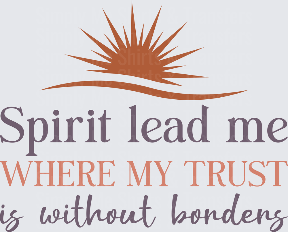 Spirit Lead Me Where My Trust Is Without Borders