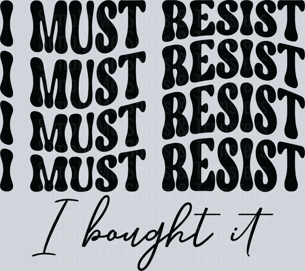 22-I must resist
